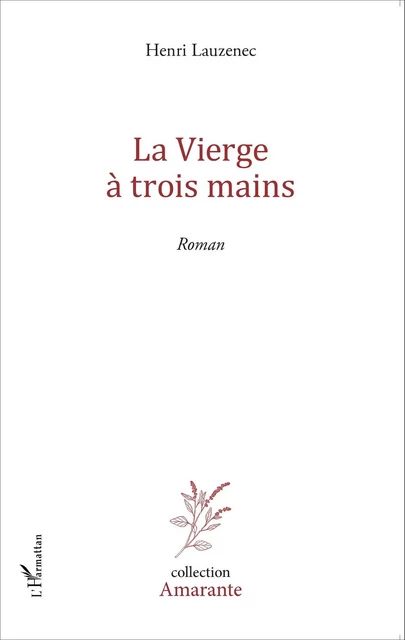 La vierge à trois mains - Henri Lauzenec - Editions L'Harmattan