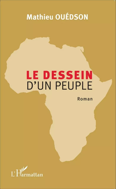 Le dessein d'un peuple - Mathieu Ouédson - Editions L'Harmattan