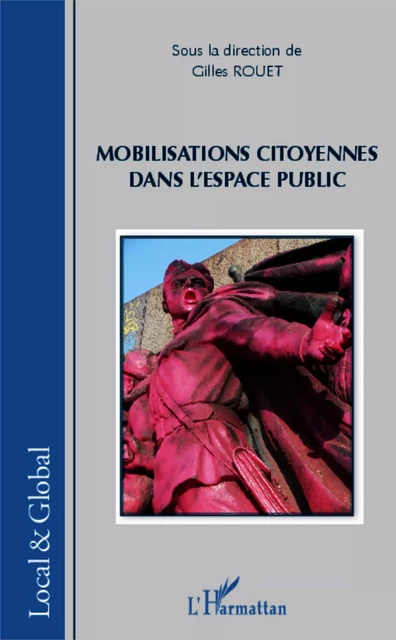 Mobilisations citoyennes dans l'espace public - Gilles Rouet - Editions L'Harmattan