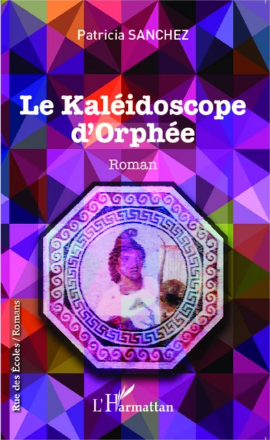 Le kaléidoscope d'Orphée -  Sanchez patricia - Editions L'Harmattan