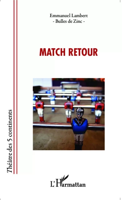 Match retour - Emmanuel Lambert - Editions L'Harmattan