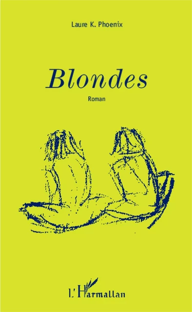 Blondes - LAURE K. PHOENIX - Editions L'Harmattan