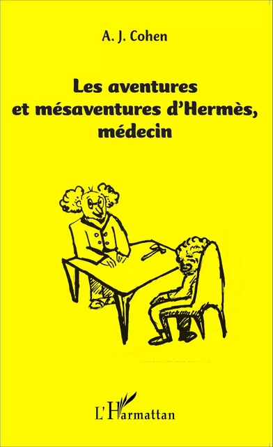 Les aventures et mésaventure d'Hermès, médecin - Albert Cohen - Editions L'Harmattan