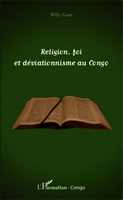 Religion, foi et déviationnisme au Congo - Willy Gom - Editions L'Harmattan