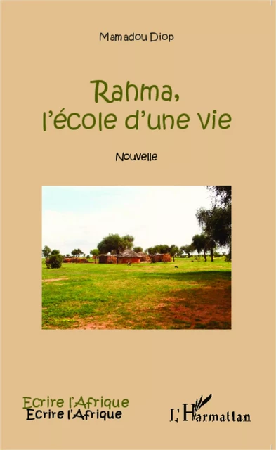 Rahma, l'école d'une vie - Mamadou Diop - Editions L'Harmattan