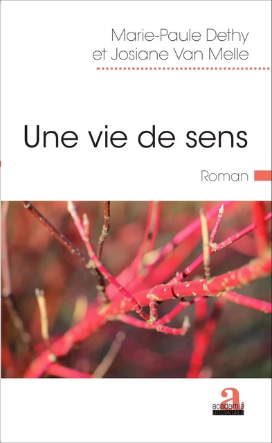 Une vie de sens - Marie-Paule Dethy, Josiane Van Melle - Academia