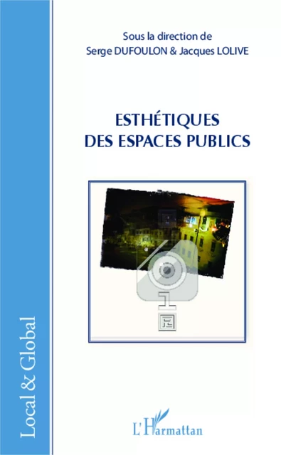 Esthetiques des espaces publics - Serge Dufoulon, Jacques Lolive - Editions L'Harmattan