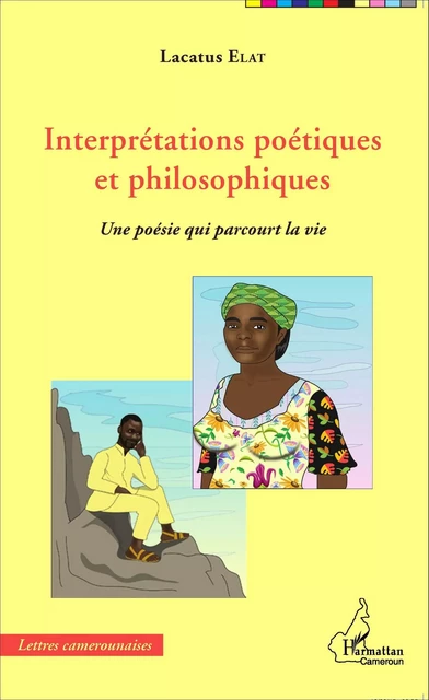 Interprétations poétiques et philosophiques - Lacatus Elat - Editions L'Harmattan