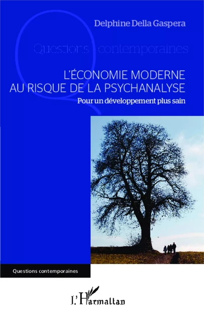 L'économie moderne au risque de la psychanalyse - Delphine DELLA GASPERA - Editions L'Harmattan