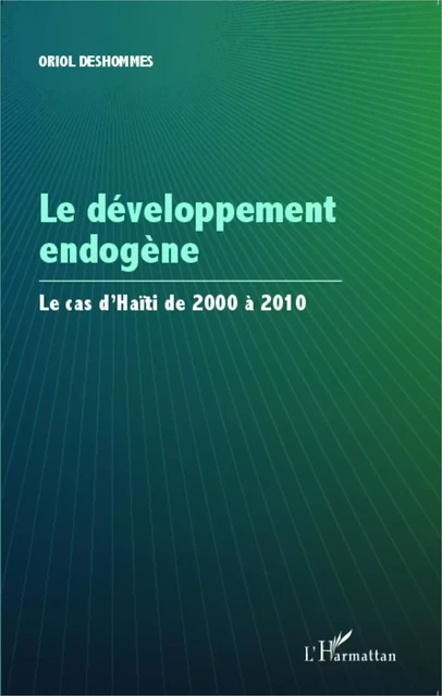 Le développement endogène - Oriol Deshommes - Editions L'Harmattan