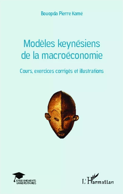 Modèles keynésiens de la macroéconomie - Pierre kame Bouopda - Editions L'Harmattan