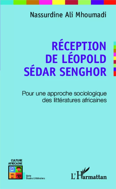 Réception de Léopold Sédar Senghor - Nassurdine Ali Mhoumadi - Editions L'Harmattan