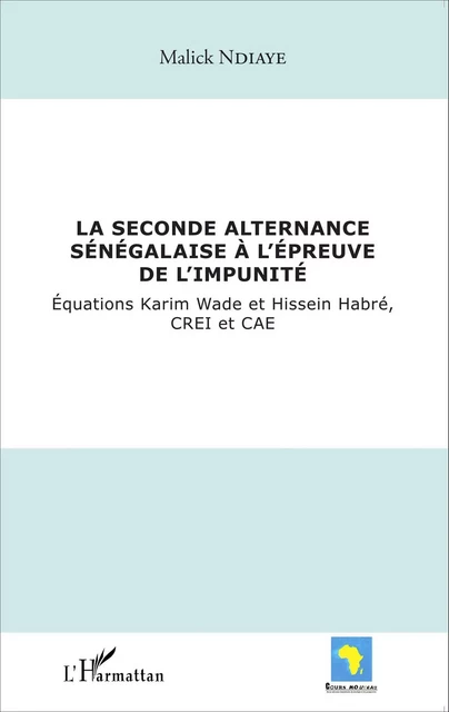 La seconde alternance sénégalaise à l'épreuve de l'impunité - Malick Ndiaye - Editions L'Harmattan