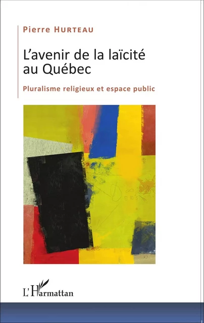 L'avenir de la laïcité au Québec - Pierre Hurteau - Editions L'Harmattan