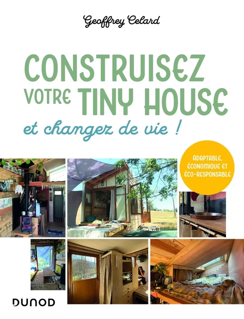 Construisez votre tiny house, et changez de vie ! -  - Dunod