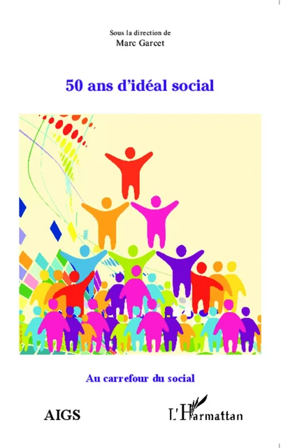 50 ans d'idéal social - Marc Garcet - Editions L'Harmattan