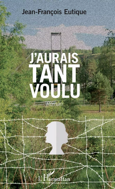 J'aurais tant voulu - Jean-François Eutique - Editions L'Harmattan