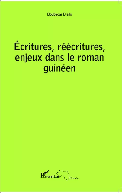 Ecritures, réécritures, enjeux dans le roman guinéen -  Diallo boubacar (jeunesse), Boubacar Diallo+ - Editions L'Harmattan