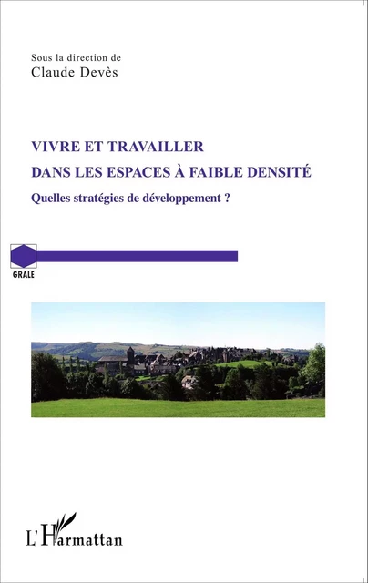 Vivre et travailler dans les espaces à faible densité - Claude Deves - Editions L'Harmattan