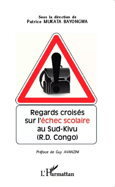 Regards croisés sur l'échec scolaire au Sud-Kivu (R.D Congo) - Patrice Mukata Bayongwa - Editions L'Harmattan