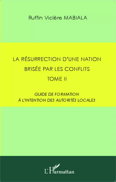 La résurrection d'une nation brisée par les conflits - Ruffin Viclère Mabiala - Editions L'Harmattan