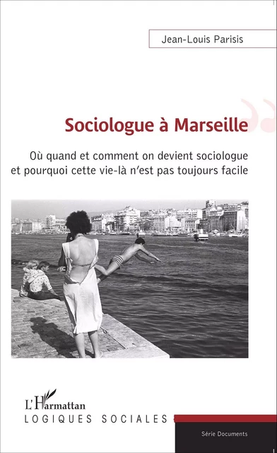 Sociologue à Marseille - Jean-Louis Parisis - Editions L'Harmattan