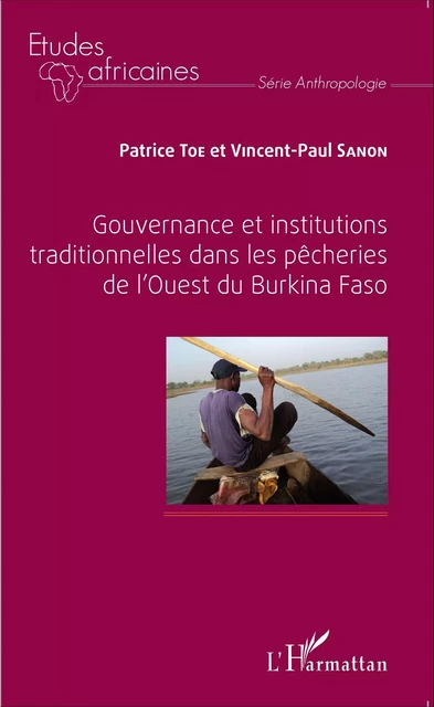 Gouvernance et institutions traditionnelles dans les pêcheries de l'Ouest du Burkina Faso - Patrice Toe, Vincent-Paul Sanon - Editions L'Harmattan