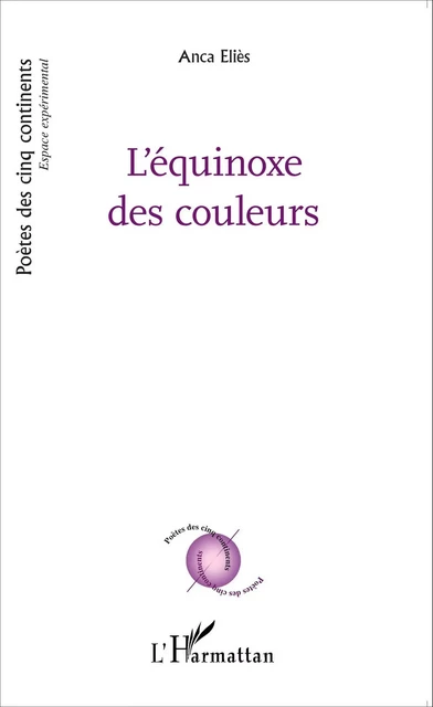 L'équinoxe des couleurs - Anca Elies - Editions L'Harmattan