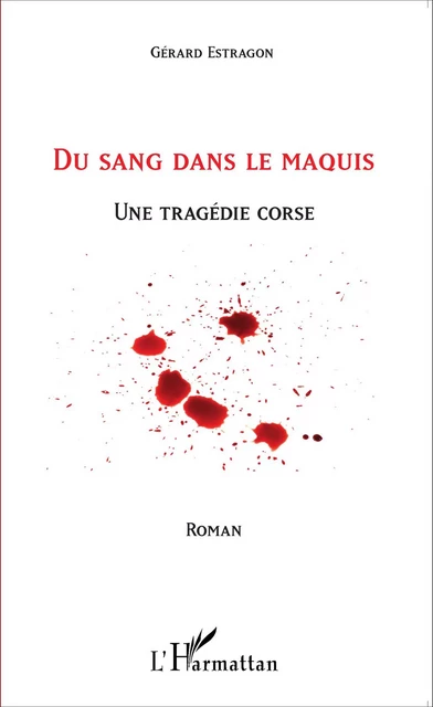 Du sang dans le maquis - Gérard Estragon - Editions L'Harmattan