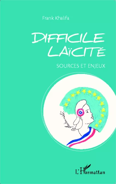 Difficile laïcité - FRANK KHALIFA - Editions L'Harmattan