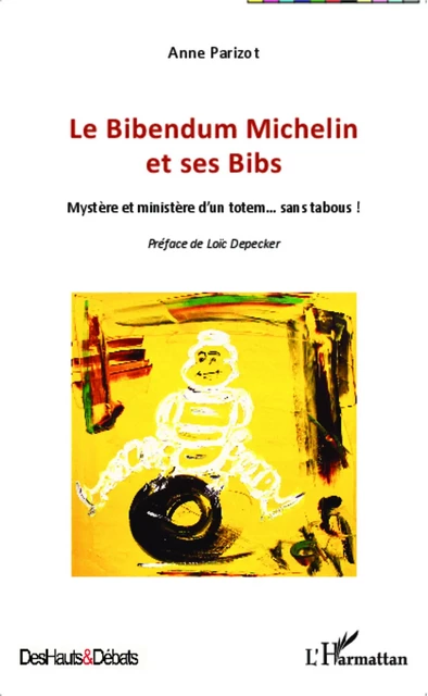 Le Bibendum Michelin et ses Bibs - Anne Parizot - Editions L'Harmattan