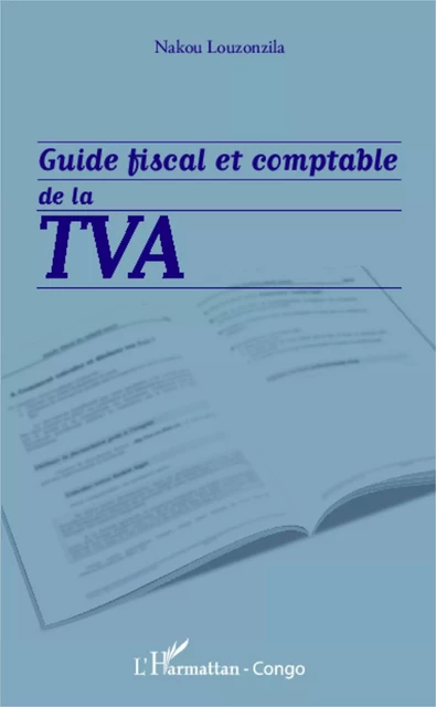 Guide fiscal et comptable de la TVA - Nakou Louzonzila - Editions L'Harmattan