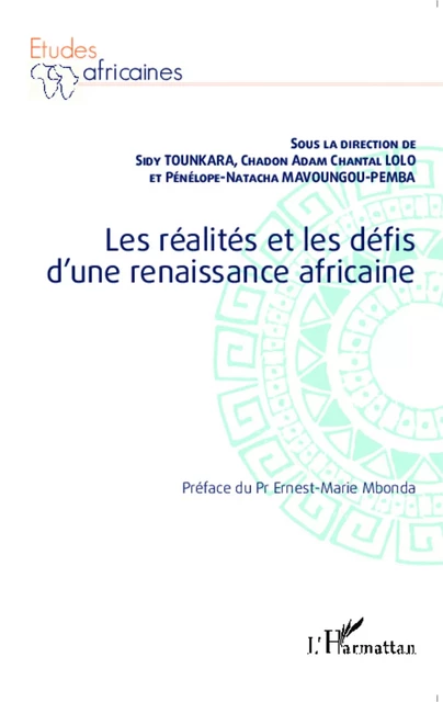 Les réalités et les défis d'une renaissance africaine - Sidy Tounkara, Chadon Adam Chantal Lolo, Pénélope-Natacha Mavoungou-Pemba - Editions L'Harmattan