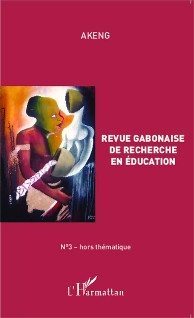 Revue gabonaise de recherche en éducation - Gilbert Nguema Endamne - Editions L'Harmattan