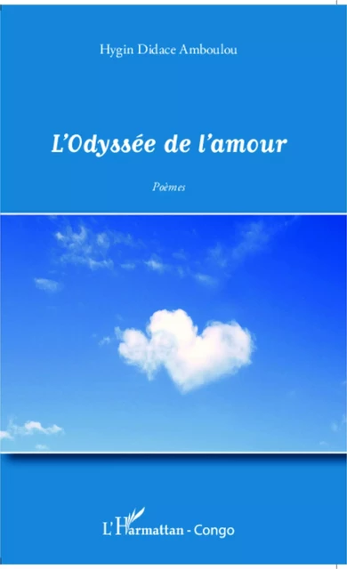 L'Odyssée de l'amour - Hygin Didace Amboulou - Editions L'Harmattan