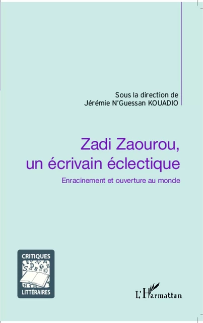 Zadi Zaourou, un écrivain éclectique - Jérémie Kouadio N'Guessan - Editions L'Harmattan