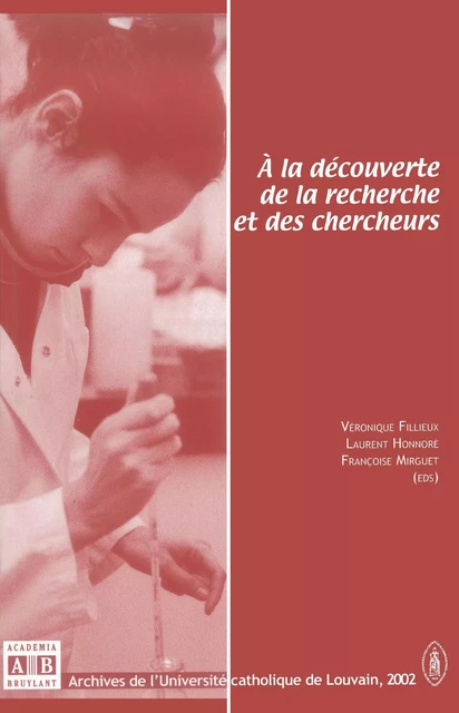 A la découverte de la recherche et des chercheurs - Laurent Honnoré, Françoise Mirguet, Véronique Fillieux - Academia