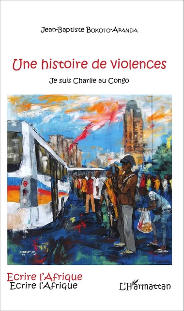 Une histoire de violences - Jean Baptiste Bokoto Apanda - Editions L'Harmattan