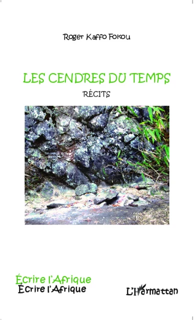 Les cendres du temps - Roger Kaffo Fokou - Editions L'Harmattan