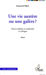 Une vie austère ou une galère ?