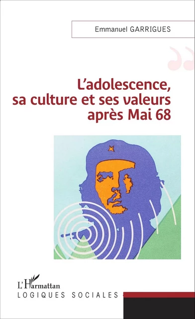 L'adolescence, sa culture et ses valeurs après 1968 - Emmanuel Garrigues - Editions L'Harmattan