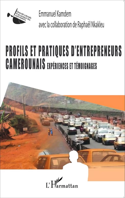 Profils et pratiques d'entrepreneurs camerounais - Emmanuel Kamdem - Editions L'Harmattan