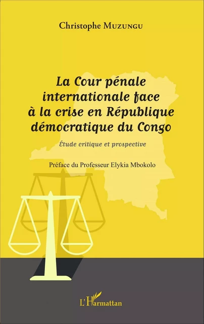 La Cour pénale internationale face à la crise en République démocratique du Congo - Christophe Muzungu - Editions L'Harmattan