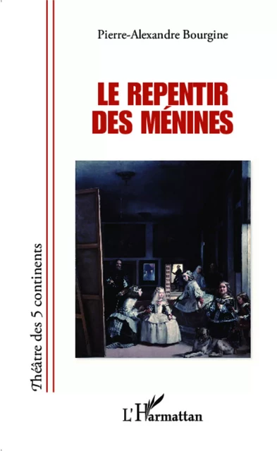 Repentir des ménines - Pierre-Alexandre Bourgine - Editions L'Harmattan