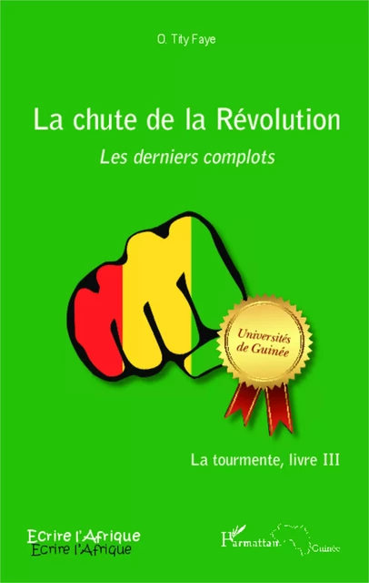 La chute de la Révolution. Les derniers complots - O. Tity Faye - Editions L'Harmattan