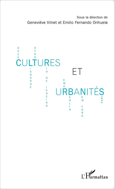 Cultures et urbanités - Geneviève Vilnet, Emilio Fernando Orihuela - Editions L'Harmattan