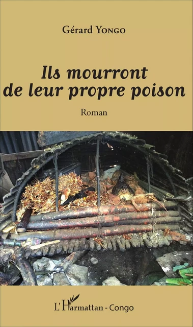 Ils mourront de leur propre poison - Gérard Yongo - Editions L'Harmattan