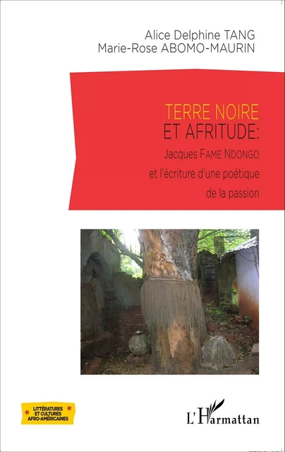 Terre noire et afritude : - Alice Delphine Tang, Marie-Rose Abomo-Mvondo Maurin - Editions L'Harmattan