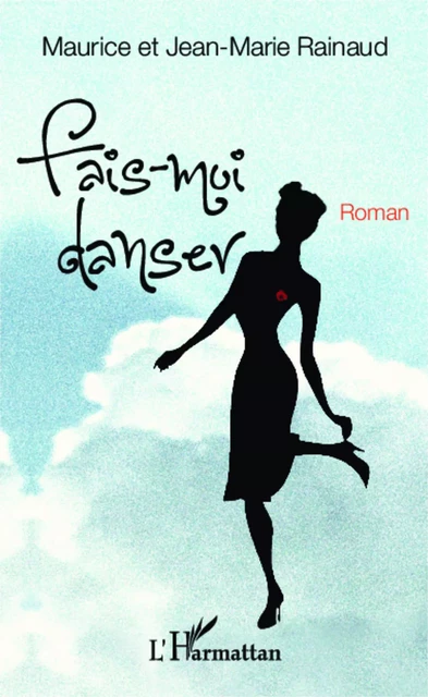 Fais-moi danser - Maurice Rainaud, Jean-Marie Rainaud - Editions L'Harmattan