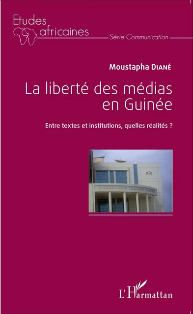 La liberté des médias en Guinée - Moustapha Diané - Editions L'Harmattan